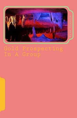 Gold Prospecting in a Group de Kyle Oleynik