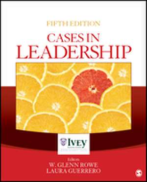 Cases in Leadership de W. Glenn Rowe