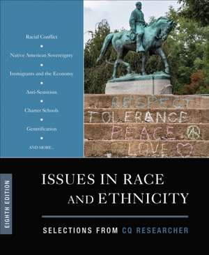 Issues in Race and Ethnicity: Selections from CQ Researcher de CQ Researcher