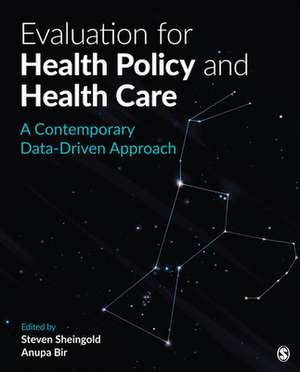 Evaluation for Health Policy and Health Care: A Contemporary Data-Driven Approach de Steven H. Sheingold