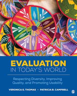 Evaluation in Today’s World: Respecting Diversity, Improving Quality, and Promoting Usability de Veronica G. Thomas