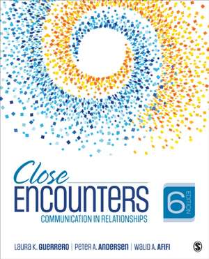 Close Encounters: Communication in Relationships de Laura K. Guerrero