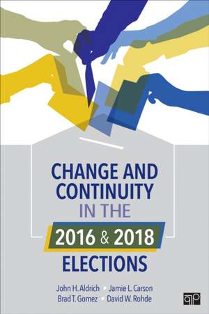 Change and Continuity in the 2016 and 2018 Elections de John Aldrich