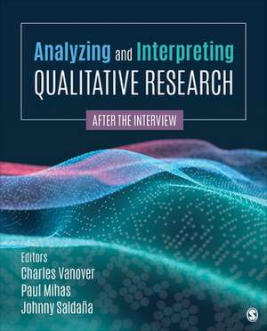 Analyzing and Interpreting Qualitative Research: After the Interview de Charles F. Vanover