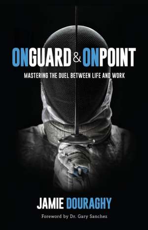 On Guard and On Point de Jamie Douraghy