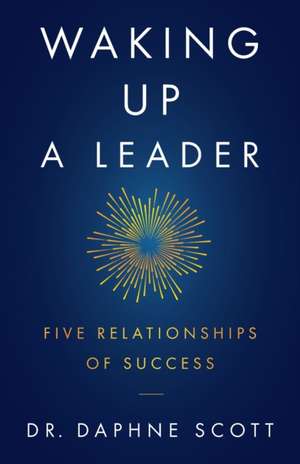 Waking up a Leader de Daphne Scott