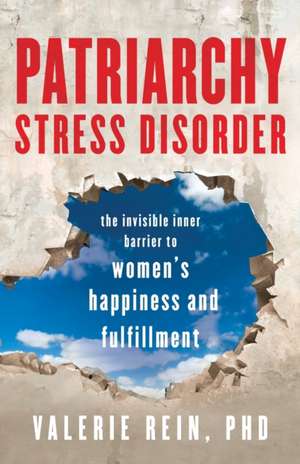 Patriarchy Stress Disorder de Valerie Rein