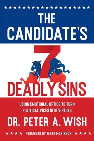 The Candidate's 7 Deadly Sins de Peter A. Wish