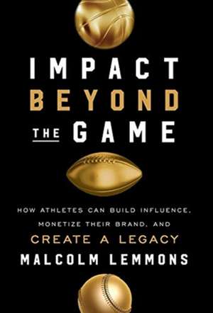 Impact Beyond the Game de Malcolm Lemmons