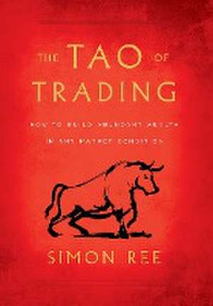 The Tao of Trading de Simon Ree