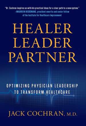 Healer, Leader, Partner de Jack Cochran M. D.