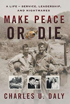 Make Peace or Die de Charles U. Daly