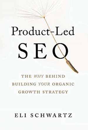 Product-Led SEO de Eli Schwartz