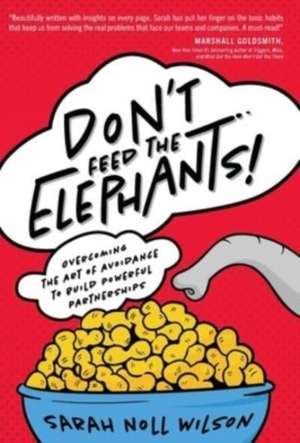 Don't Feed the Elephants! de Sarah Noll Wilson