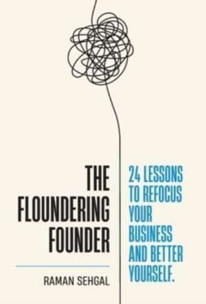 The Floundering Founder de Raman Sehgal