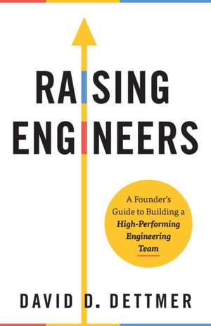 Raising Engineers de David D. Dettmer