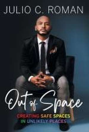 Out of Space de Julio C Roman