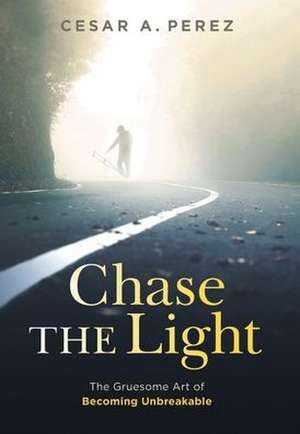 Chase the Light de Cesar A. Perez