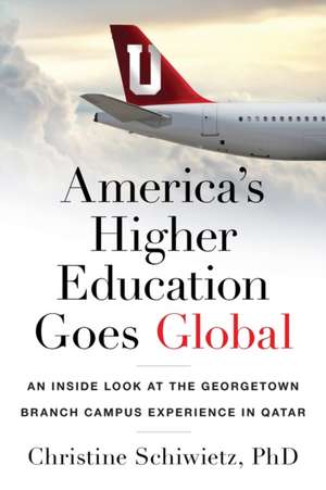 America's Higher Education Goes Global de Christine Schiwietz