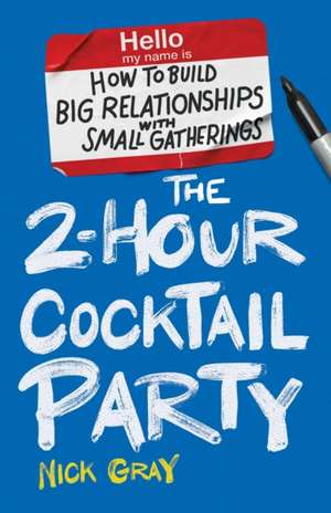 The 2-Hour Cocktail Party de Nick Gray