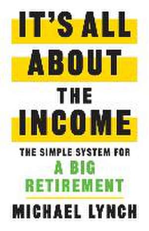 It's All About The Income de Michael Lynch