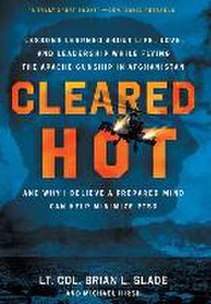 Cleared Hot de Lt Col Brian L Slade