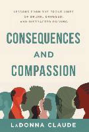 Consequences and Compassion de Ladonna Claude