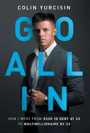 Go All in de Colin Yurcisin