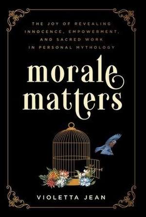 Morale Matters de Violetta Jean