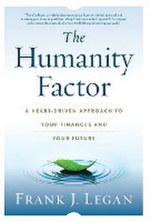 The Humanity Factor de Frank J. Legan