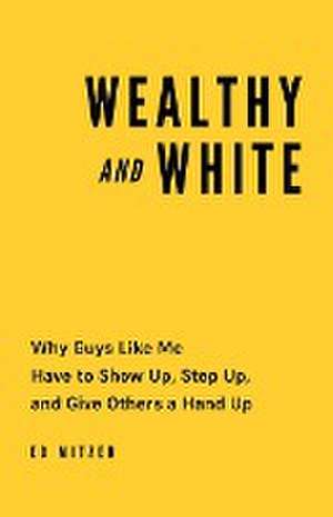 Wealthy and White de Ed Mitzen