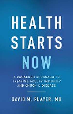 Health Starts Now de David M. Player