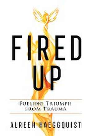 Fired Up de Alreen Haeggquist