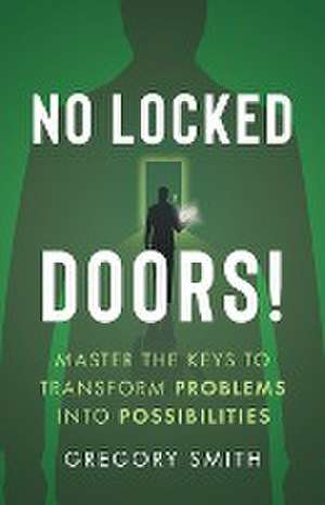 No Locked Doors! de Gregory Smith