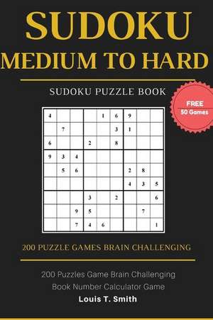 Sudoku Medium to Hard de Smith, Louis T.