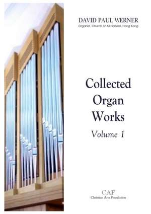 Collected Organ Works, Volume 1