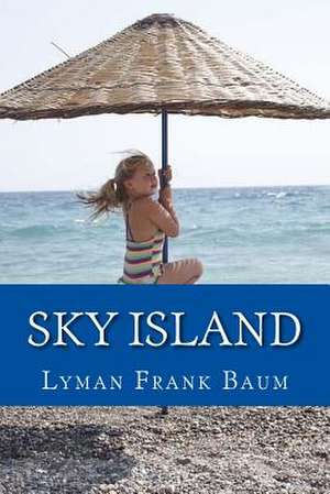 Sky Island de Lyman Frank Baum