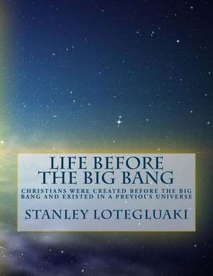 Life Before the Big Bang de MR Stanley Ole Lotegeluaki