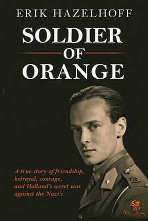 Soldier of Orange de Erik Hazelhoff