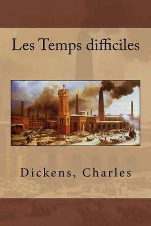 Les Temps Difficiles de Charles Dickens