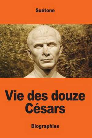 Vie Des Douze Cesars de Suetone