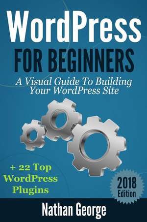 Wordpress for Beginners de Nathan George