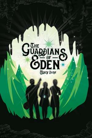 The Guardians of Eden de Tracy Blom