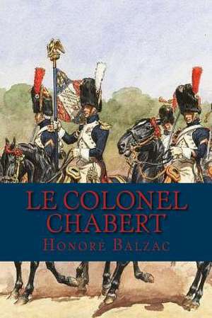 Le Colonel Chabert de Honore Balzac