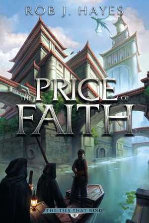 The Price of Faith de Rob J. Hayes