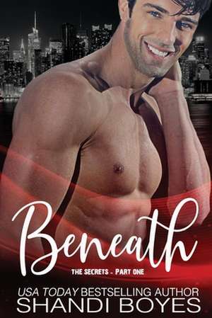 Beneath the Secrets - Part One de Boyes, Shandi