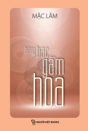 Bang Bac Gam Hoa de Mac, Lam