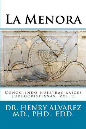 La Menora de Dr Henry Alvarez MD