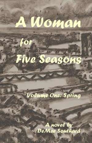 A Woman for Five Seasons de Demar Southard