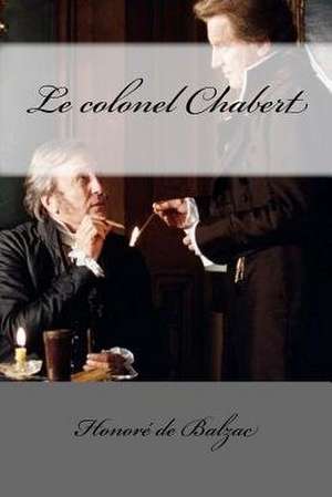 Le Colonel Chabert de Honore De Balzac